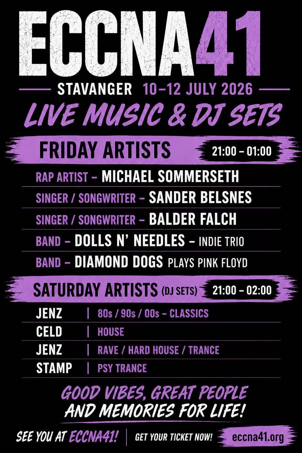 ECCNA 41 live music and DJ sets line-up. Friday artists 21:00–01:00: Michael Sommerseth (rap), Sander Belsnes (singer/songwriter), Balder Falch (singer/songwriter), Dolls N' Needles (indie trio), Diamond Dogs (plays Pink Floyd). Saturday DJ sets 21:00–02:00: Jenz (80s/90s/00s classics), Celd (house), Jenz (rave/hard house/trance), Stamp (psy trance).